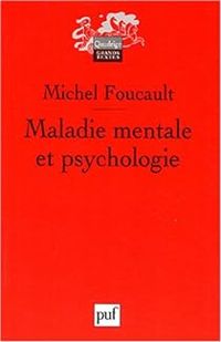 Couverture du livre Maladie mentale et psychologie - Michel Foucault - Quadrige 