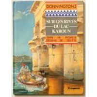 Couverture du livre Sur les rives du lac Karoun - Philippe Richelle - Jean Yves Delitte