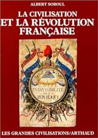 Couverture du livre La civilisation et la Révolution française - Albert Soboul