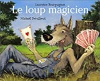 Couverture du livre Le Loup magicien - Laurence Bourguignon