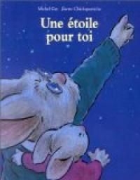 Couverture du livre Une étoile pour toi - Michel Gay - Josette Chicheportiche