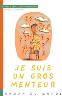 Couverture du livre Je suis un gros menteur - Karim Ressouni Demigneux