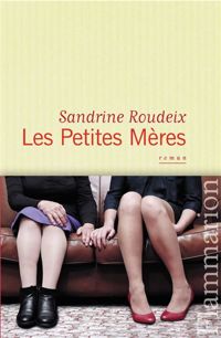 Sandrine Roudeix - Les Petites Mères