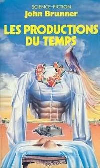 John Brunner - Les productions du temps