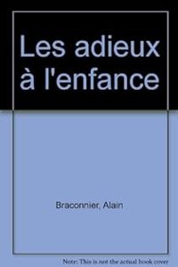 Alain Braconnier - Les adieux à l'enfance