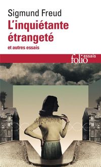 Couverture du livre L'inquiétante étrangeté et autres essais - Sigmund Freud