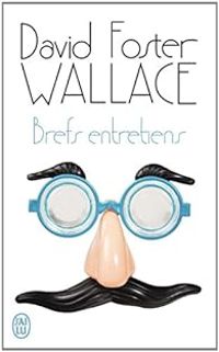 David Foster Wallace - Brefs entretiens