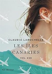 Claudia Larochelle - Les îles Canaries