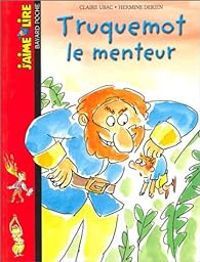 Couverture du livre J'aime lire, n°141 : Truquemot le menteur - Jaime Lire