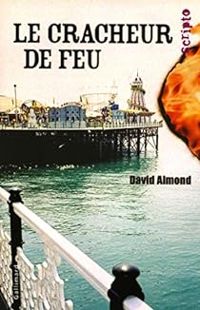 Couverture du livre Le cracheur de feu - David Almond