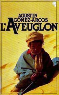 Agustin Gomez Arcos - L'aveuglon