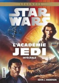 Kevin J Anderson - L'Académie Jedi - Intégrale