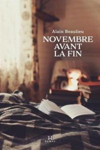 Alain Beaulieu - Novembre avant la fin