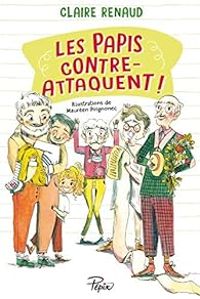 Couverture du livre Les papis contre-attaquent - Claire Renaud