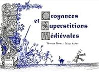 Veronique Barrau - Croyances et superstitions médiévales