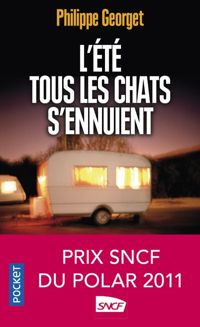 Couverture du livre L'été tous les chats s'ennuient - Philippe Georget