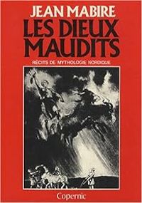 Couverture du livre Les Dieux Maudits : Récits de mythologie nordique - Jean Mabire