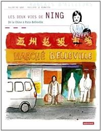 Valentine Goby - Philippe De Kemmeter - Les deux vies de Ning 