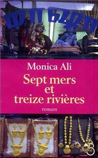 Couverture du livre Sept Mers et Treize Rivières - Monica Ali