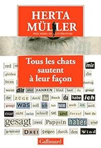 Herta Muller - Tous les chats sautent à leur façon