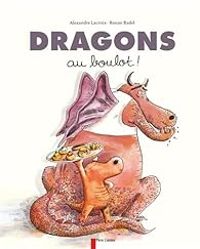 Couverture du livre Dragons au boulot ! - Alexandre Lacroix