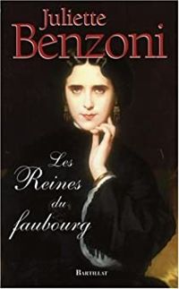 Couverture du livre Les Reines du faubourg - Juliette Benzoni