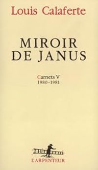 Louis Calaferte - 1980-1981 : Miroir de Janus