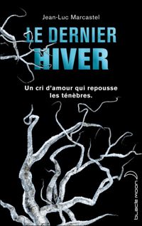 Jean-luc Marcastel - Le dernier hiver