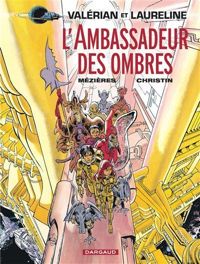 Couverture du livre L'Ambassadeur des ombres - Pierre Christin - Jean Claude Mezieres