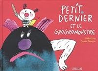 Didier Levy - Frederic Benaglia - Petit Dernier et le grogromonstre