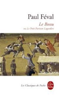 Couverture du livre Le Bossu ou Le petit parisien Lagardère - Paul Feval