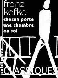 Couverture du livre Chacun porte une chambre en soi - Franz Kafka