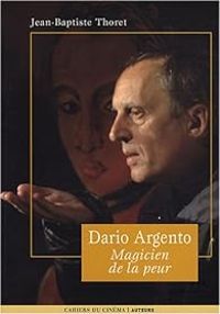 Couverture du livre DARIO ARGENTO. Magicien de la peur, Auteurs - Jean Baptiste Thoret