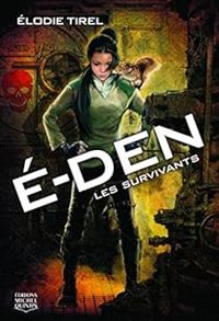 Élodie Tirel - É-Den 1 - Les survivants