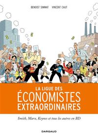 Benoist Simmat - Vincent Caut(Illustrations) - Ligue des économistes extraordinaires 