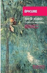 Couverture du livre Sur le plaisir, Lettres et maximes  - Picure  - Diogene Larce