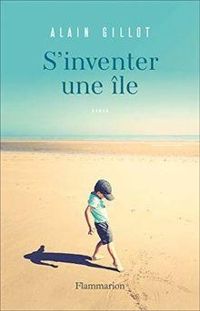 Couverture du livre S'inventer une île - Alain Gillot