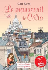 Couverture du livre Le manuscrit de Célia - Cali Keys