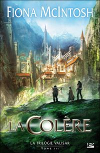 Fiona Mcintosh - La Colère : La Trilogie Valisar