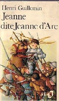 Henri Guillemin - Jeanne dite Jeanne d'Arc