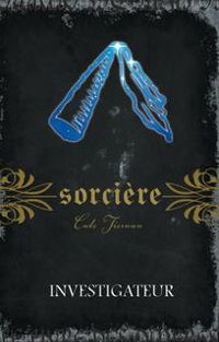 Cate Tiernan - Investigateur (Sorcière, n° 10)