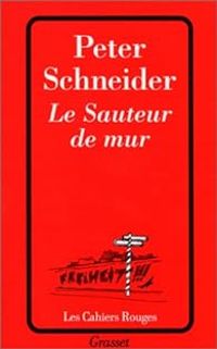 Couverture du livre Le Sauteur de mur - Peter Schneider