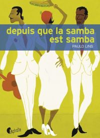 Couverture du livre Depuis que la Samba est Samba - Paulo Lins