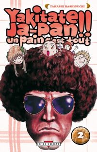 Couverture du livre Yakitate !! Ja-pan - Un pain c'est tout T02 - Takashi Hashiguchi