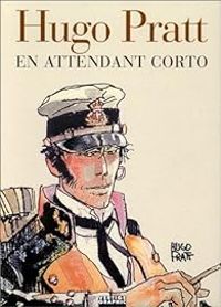 Couverture du livre En attendant Corto - Hugo Pratt