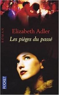 Elizabeth Adler - Michele Pernoud - Jerome Pernoud - Les pièges du passé