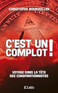 Couverture du livre C'est un complot ! - Christophe Bourseiller