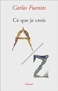 Couverture du livre Ce que je crois - Carlos Fuentes