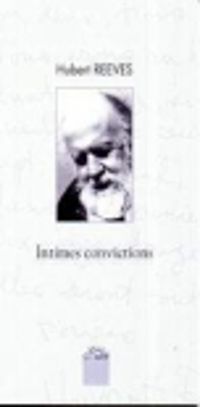 Hubert Reeves - Andre Comte Sponville - Intimes convictions