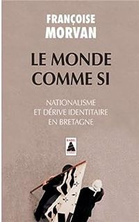 Couverture du livre Le monde comme si  - Francoise Morvan